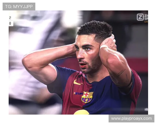 巴萨计划续约费兰·托雷斯,2025进球最强西班牙射手